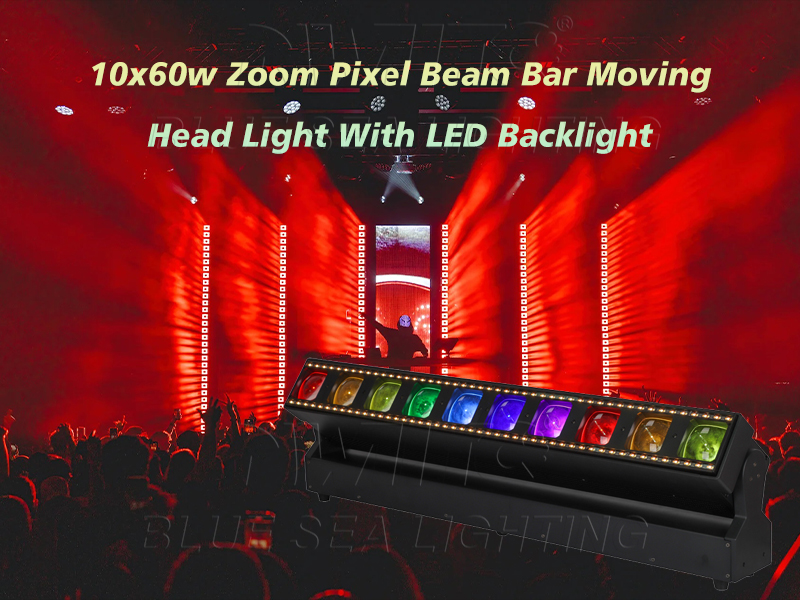 10x60W Zoom Pixel Beam Bar Moving Head Light with LED Backlight