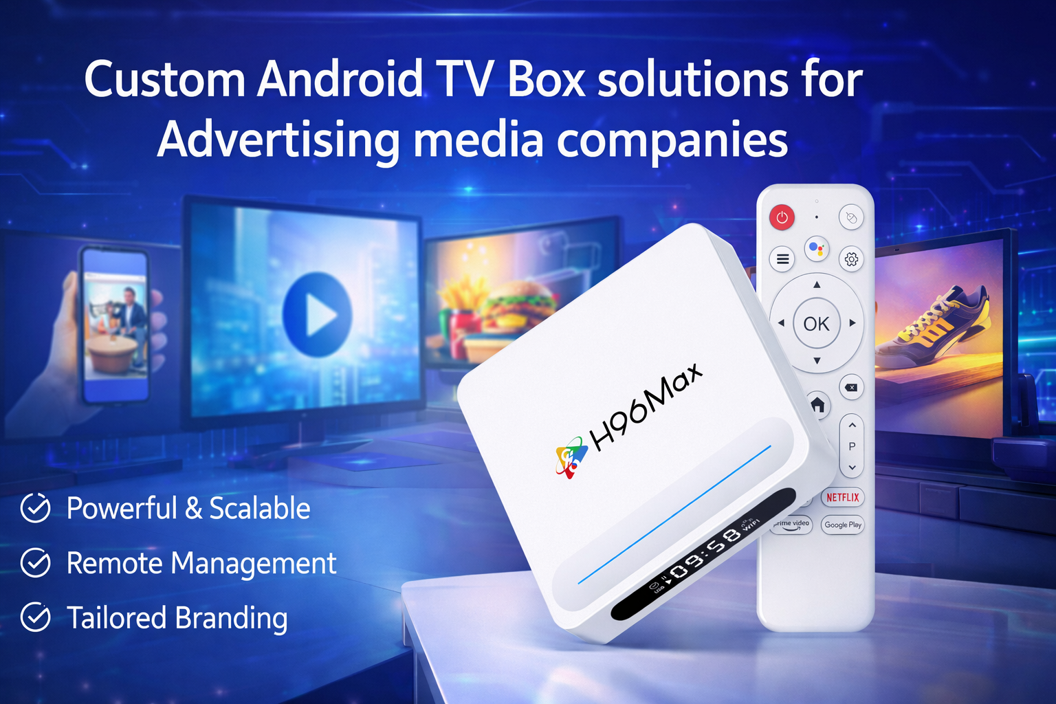 Custom Android TV Box solutions for advertising media companies
