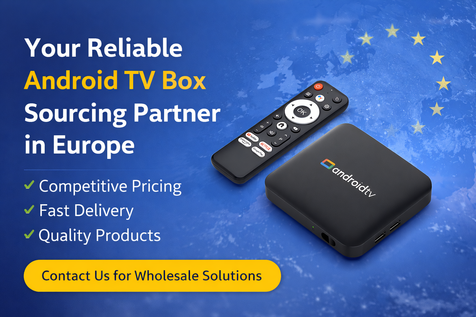 Reliable Android TV box sourcing partnership Europe