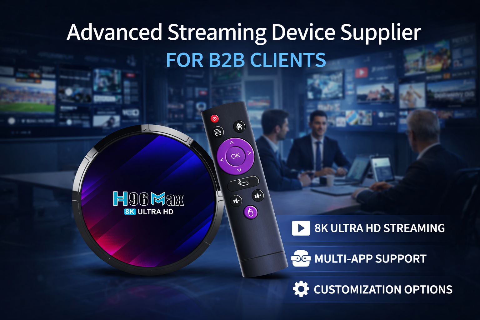 advanced streaming device supplier for b2b clients