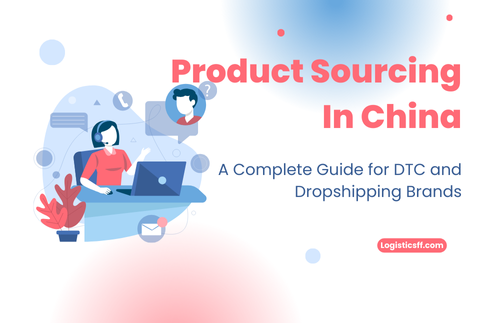 Product Sourcing in China: A Complete Guide for DTC and Dropshipping Brands