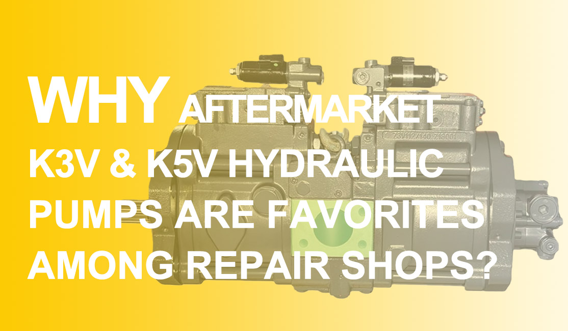 Why Aftermarket K3V&K5V Hydraulic Main Pumps Are Favorites Among Repair Shops?
