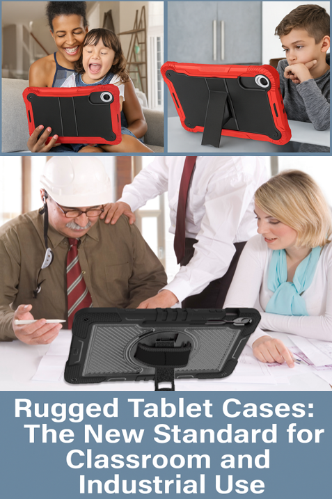 Rugged Tablet Cases: The New Standard for Classroom and Industrial Use