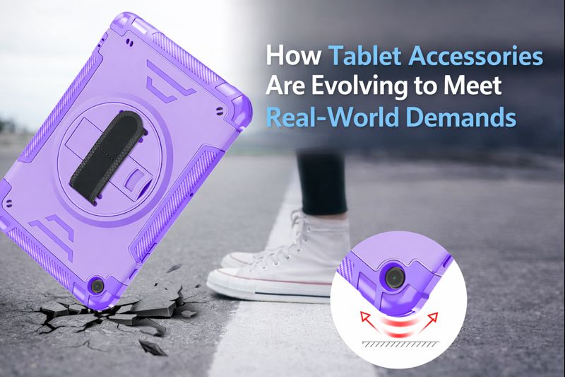How Tablet Accessories Are Evolving to Meet Real-World Demands
