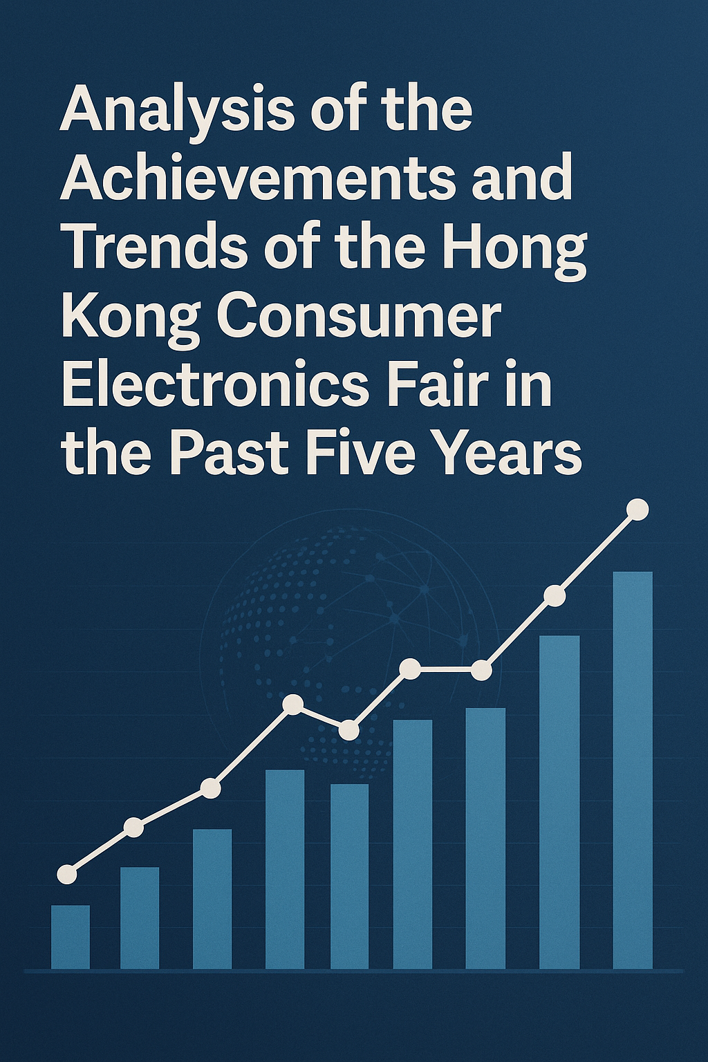 Analysis of the Achievements and Trends of the Hong Kong Consumer Electronics Fair in the Past Five Years