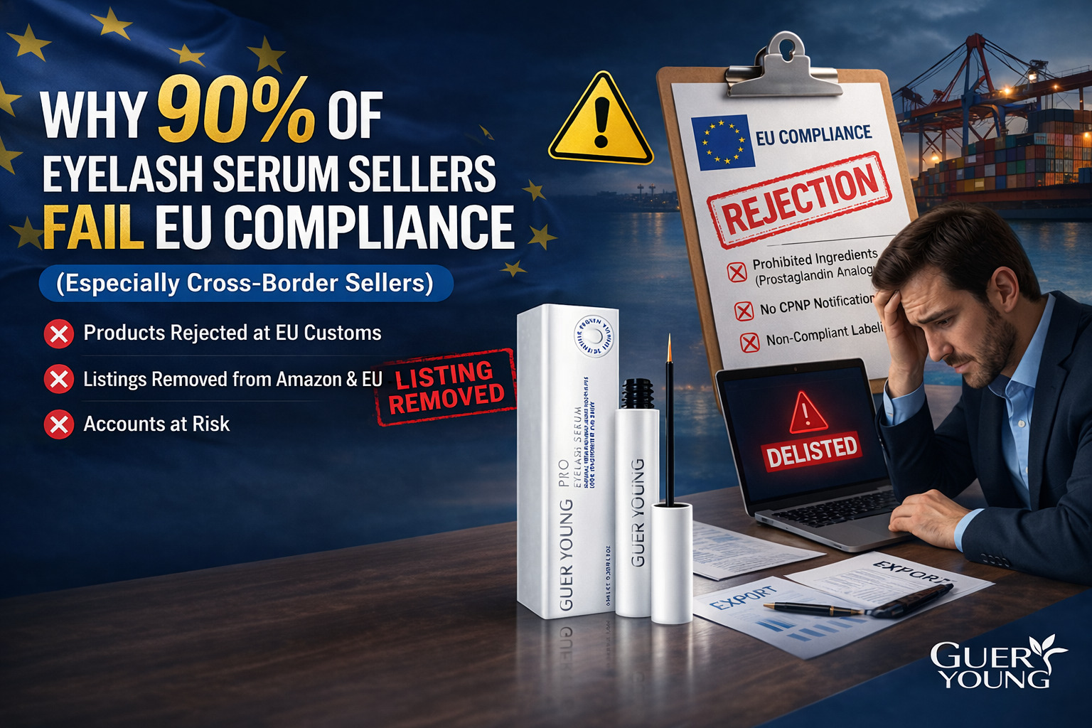 Why 90% of Eyelash Serum Sellers Fail EU Compliance (Especially Cross-Border Sellers)