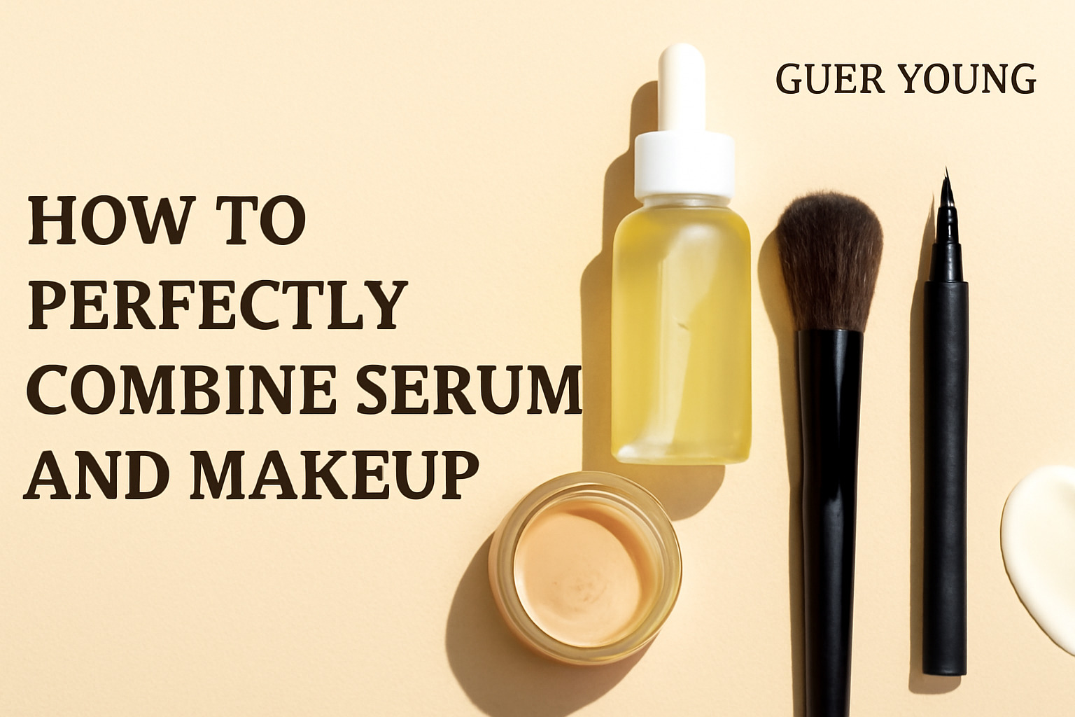 How to Perfectly Combine Serum and Makeup for Glowing, Long-lasting Results