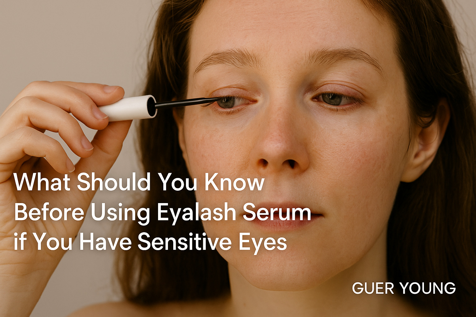 What Should You Know Before Using Eyelash Serum If You Have Sensitive Eyes?
