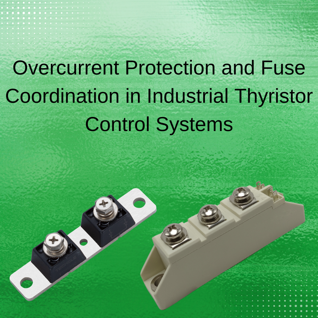 Overcurrent Protection and Fuse Coordination in Industrial Thyristor Control Systems
