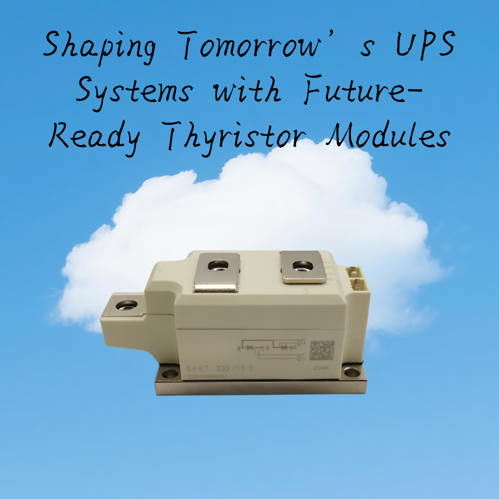 Shaping Tomorrow’s UPS Systems with Future-Ready Thyristor Modules