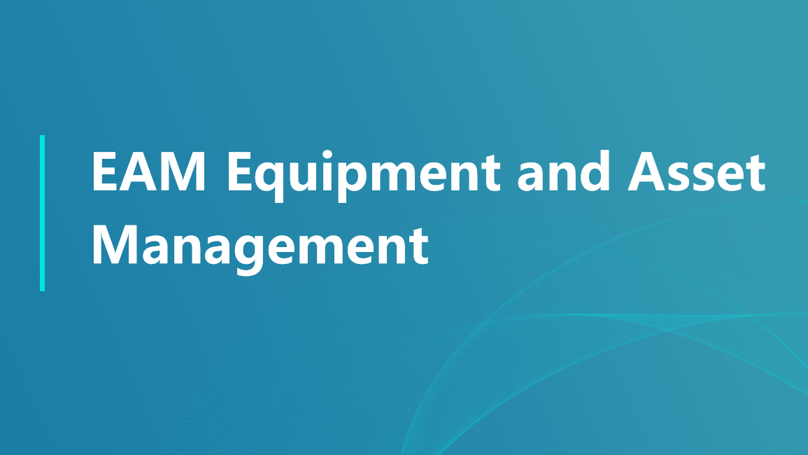 EAM Equipment and Asset Management