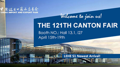 LEHE S1 newest arrival on 121th Canton Fair
