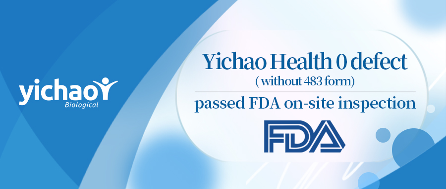 Good news! Yichao Health 0 defect ( without 483 form) passed FDA on-site inspection