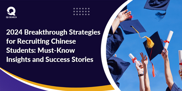 2024 Breakthrough Strategies for Recruiting Chinese Students: Must-Know Insights and Success Stories
