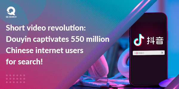 Short Video Revolution: Douyin Captivates 550 Million Chinese Internet Users for Search!