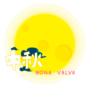 Best Wishes for the Mid-Autumn Festival from Wenling BONA Valve Co. Ltd.